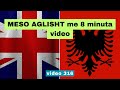 Meso anglisht me 8 minuta i anglisht shqip perkthim i 316