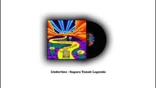 UNDERLINE - Sagara Tanah Legenda (Official Audio)