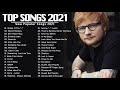 Top Popular Songs Playlist 2021 - Best English Music Collection 2021 - Top Songs 2021