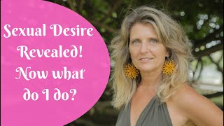 Your Partner Has Revealed their Sexual Desire ... and NOW WHAT?