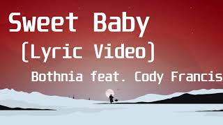 Bothnia feat Cody Francis - Sweet BabyLyric