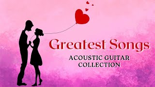 Greatest Love Songs - Relaxing Guitar Music for Studying, Sleeping and Reading