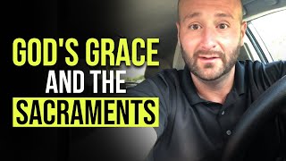 God’s Grace and the Sacraments