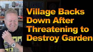 Village Backs Down After Threatening to Destroy Garden