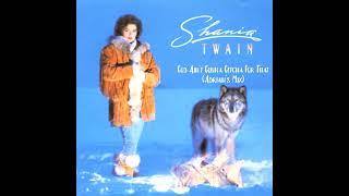 Shania Twain - God Ain&#39;t Gonna Getcha For That (Adrian&#39;s Mix)
