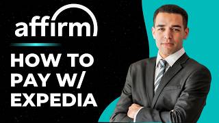 How To Pay with Affirm on Expedia - Step by Step