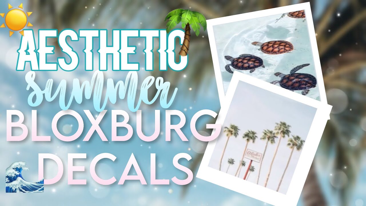 Aesthetic Summer Bloxburg Decals