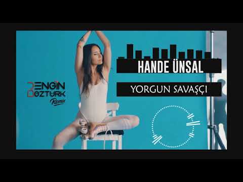 Hande Ünsal - Yorgun Savaşçı (Engin Öztürk Remix)