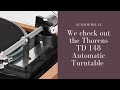 AUDIOPHILIA checks out the 2021 Thorens TD 148 A Fully Automatic Turntable