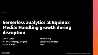 AWS re:Invent 2020: Serverless analytics at Equinox Media: Handling growth during disruption