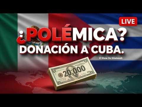💸 Sheinbaum dona 20 mil pesos a Cuba 🇨🇺🇲🇽 ¿gesto solidario o polémica ...