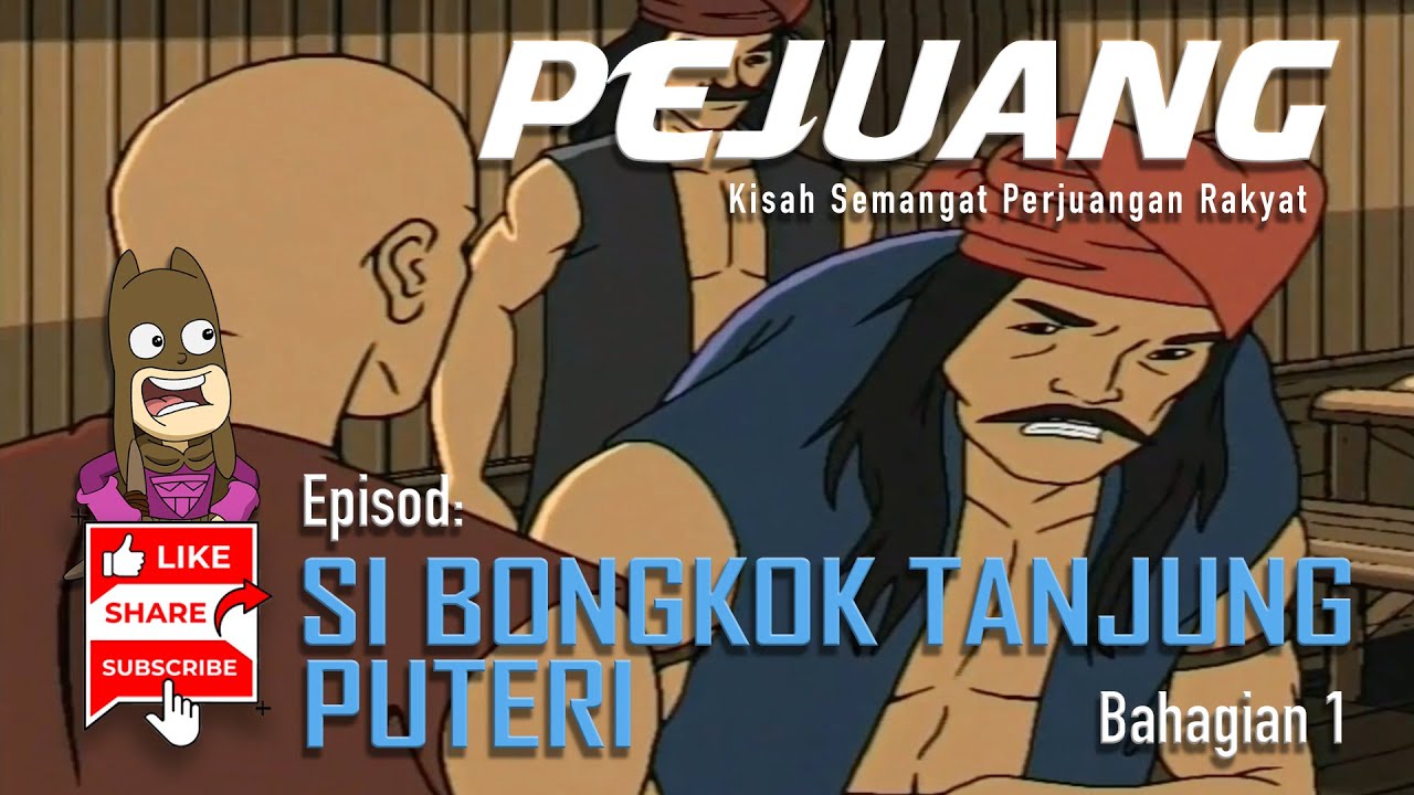 PEJUANG | Ep: SI BONGKOK TANJUNG PUTERI  | Bah. 1