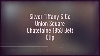 116.36G Silver Tiffany & Co Union Square Chatelaine 1853 Belt Clip