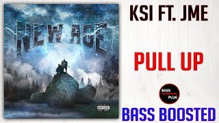 KSI Ft. JME Pull Up | Bass Boosted
