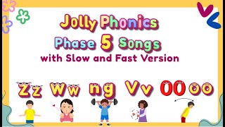 Jolly Phonics Phase 5 Songs / Zz , Ww , NG, Vv, OO-oo /– Slow & Fast Versions for Kids #phonicssong