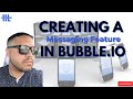 Build a Messaging Feature in Bubble: No Third-Party Tools Required