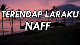 Terendap Laraku - Naff || Lirik