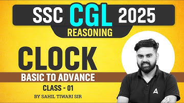 SSC CGL Reasoning Class 2025 | Reasoning Basic to Advance | Clock Reasoning | By Sahil Sir