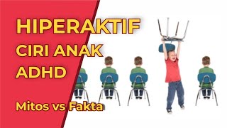 Benarkah Hiperaktif Ciri Anak ADHD ? - Mitos vs Fakta