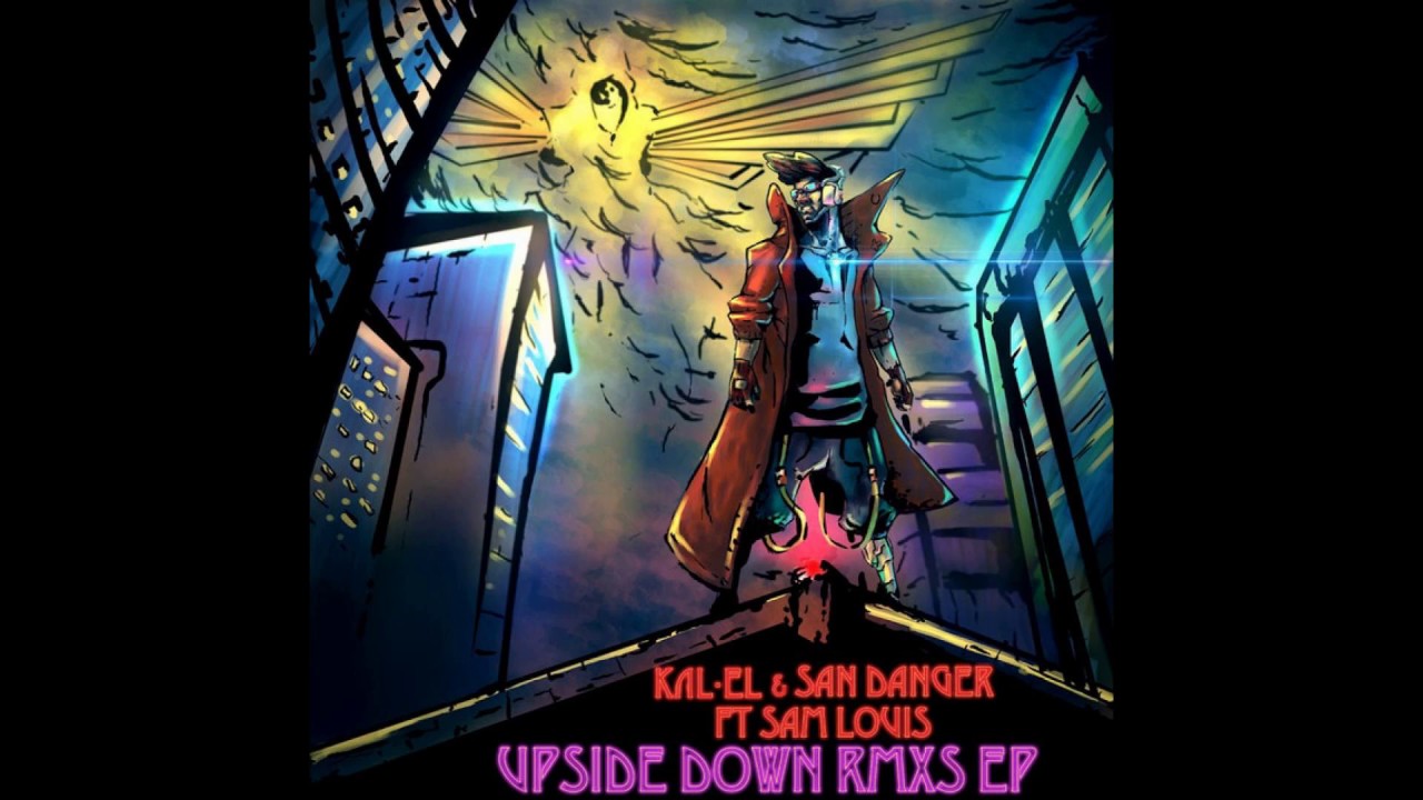 Watch KΛL- EL, San Danger, Sam Louis - Upside Down (feat. Sam Louis) (Musenta Remix) on YouTube Watch KΛL- EL, San Danger, Sam Louis - Upside Down (feat. Sam Louis) (Musenta Remix) on YouTube