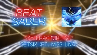 Beat Saber | Calvin | Getsix (ft. Miss Lina) - Sky Fracture VIP [Expert+ Lawless] Wall Show