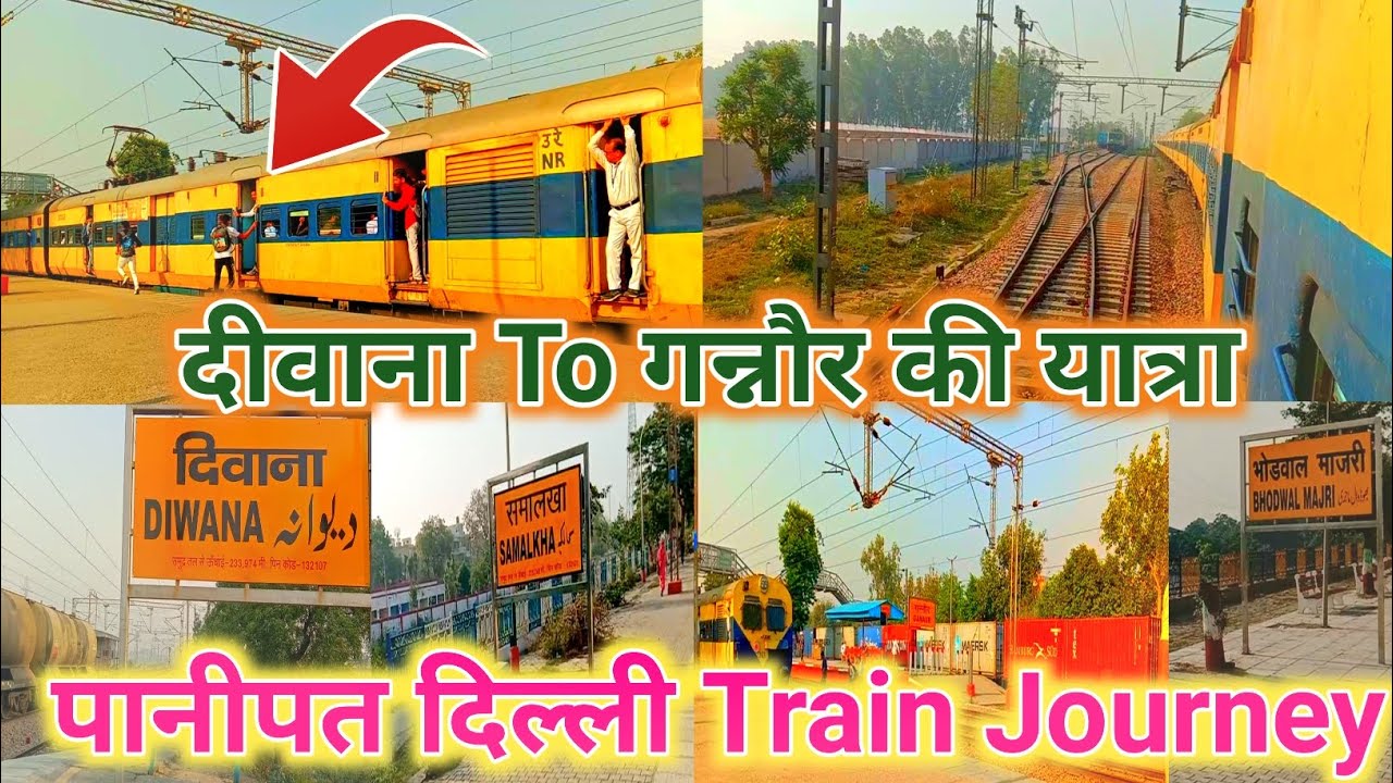 दीवाना To गन्नौर Journey Train Panipat Delhi Train Daily Passenger