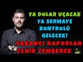 YABANCI RAPORLAR ZEHİR ZEMBEREK YA DOLAR UÇACAK YA SERMAYE KONTROLÜ GELECEK!  | MURAT MURATOĞLU