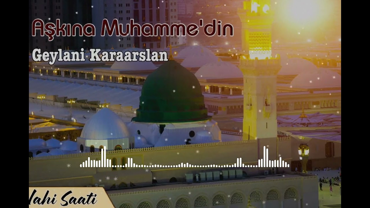 Aşkına Muhamme'din -Geylani Kararslan 💖 İlahi Saati