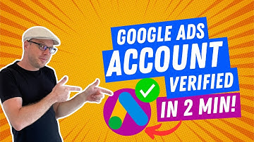 Verify your Google Ads Account In Under 2 Minutes!