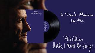 Phil Collins - It Don'T Matter To Me (2016 Remaster)