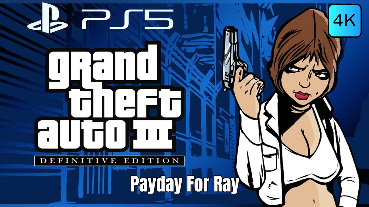 Grand Theft Auto III – The Definitive Edition. Payday For Ray