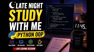 Late Night Study With Me 🌙 | Python OOP Practice + Coding Session | Real-Time Productivity