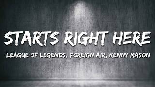 League of Legends, Foreign Air, Kenny Mason - Starts Right Here (Lyrics)