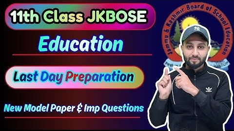 11th Class Education  - Last Day Preparation- New Model Paper & Imp Repeated Questions 