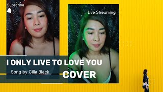 I Only Live To Love You ( Cilla Black ) dxai Abrille cover