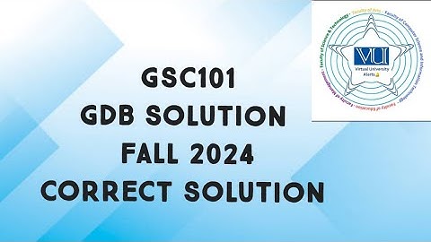 GSC101 GDB Solution Fall 2024 | gsc101 gdb solution fall 2024 | gsc101 gdb solved fall 2024