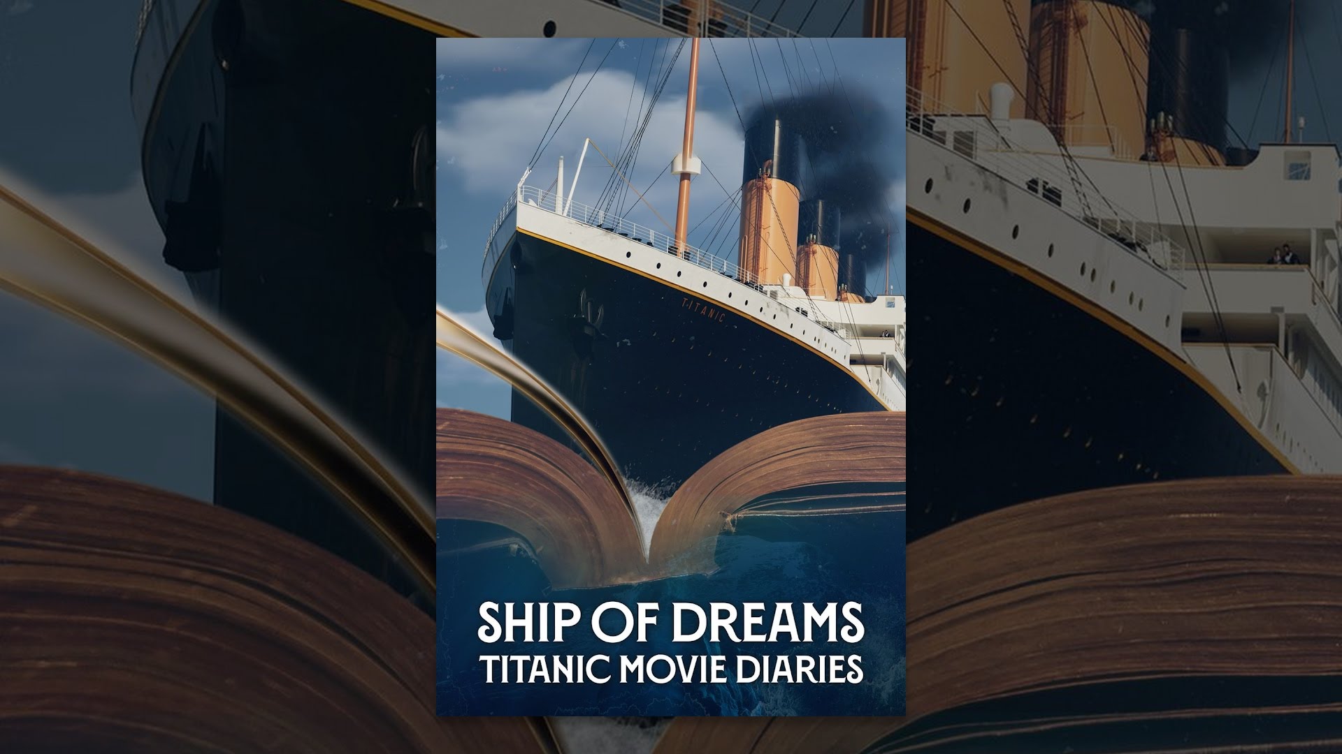 Ship of Dreams: Titanic Movie Diaries