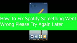 Fix Spotify Something Went Wrong Please Try Again Later Error 2022 (Solved)