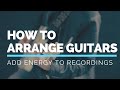How to Arrange Guitars for Great Home Recordings
