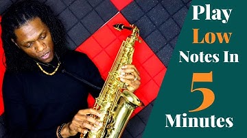 Tips For Playing Low Notes On Alto Sax
