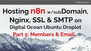 Hosting n8n: w/ Sub Domain, Nginx, SSL & SMTP on Digital Ocean Droplet w/ Docker - Part5: Members