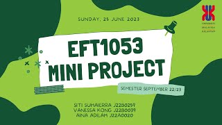 EFT1053 MINI PROJECT