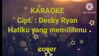 Download Lagu karaoke terbaru,Hatiku yang memilihmu.cpt,Decky Ryan,Inni fristan music official (cover music) MP3