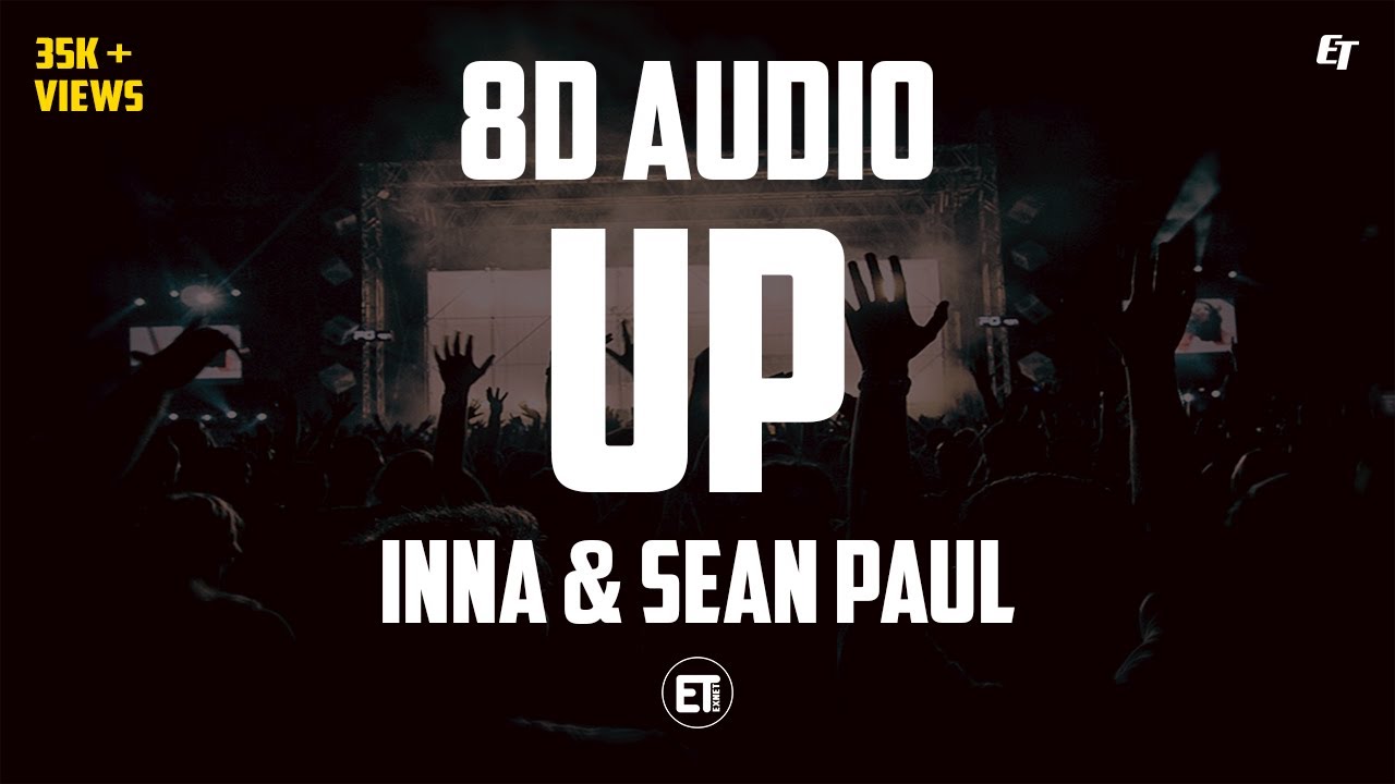 INNA x Sean Paul   Up 8D AUDIO  Exnet Tunes