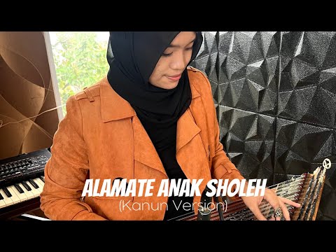 ALAMATE ANAK SHOLEH (Kanun Version)