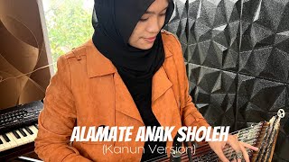 ALAMATE ANAK SHOLEH (Kanun Version)