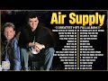 Air Supply Greatest Hits 📀 The Best Air Supply Songs 📀 Best Soft Rock Legends Of Air Supply.