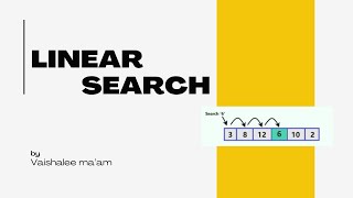 Linear Search Algorithm | Easy Explanation