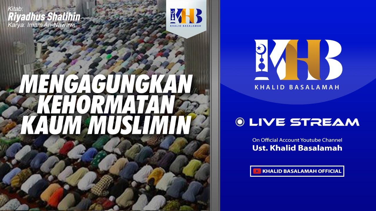 Riyadhush Shalihin #61 - Bab Mengagungkan Kehormatan Kaum Muslimin (Part 4)