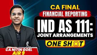 CA Final FR: Ind AS 111 | Joint Arrangements | FR Revision | One Shot | CA Nitin Goel